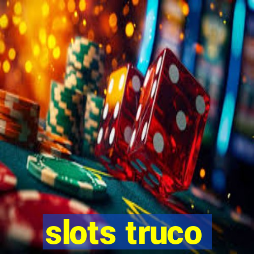 slots truco